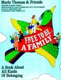 Free to Be. . .A Family - A Book About All Kinds Of Belonging