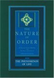 The Nature Of Order: The Phenomenon of Life