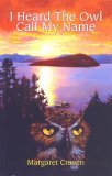 I Heard the Owl Call My Name by Margaret Craven I Heard the Owl Call My Name by Margaret Craven