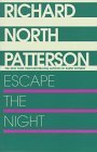 Escape the Night by Richard North Patterson Escape the Night by Richard North Patterson