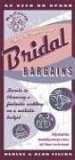 Bridal Bargains: Secrets to Throwing a Fantastic Wedding on a Realistic Budget Bridal Bargains: Secrets to Throwing a Fantastic Wedding on a Realistic Budget