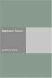 Barchester Towers (Barsetshire Chronicles, #2)