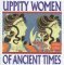 Uppity Women of Ancient Times