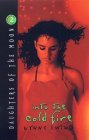 Into the Cold Fire (Daughters of the Moon, #2)