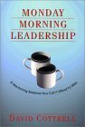 Monday Morning Leadership: 8 Mentoring Sessions You Can't Afford to Miss