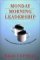 Monday Morning Leadership: 8 Mentoring Sessions You Can't Afford to Miss
