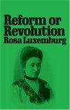 Reform or Revolution by Rosa Luxemburg