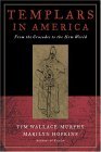 Templars in America: From the Crusades to the New World Templars in America: From the Crusades to the New World