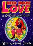 Need More Love by Aline Kominsky-Crumb Need More Love by Aline Kominsky-Crumb