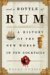 And a Bottle of Rum by Wayne Curtis And a Bottle of Rum by Wayne Curtis