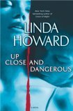 Up Close and Dangerous by Linda Howard Up Close and Dangerous by Linda Howard