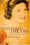 Shattered Dreams by Irene Spencer Shattered Dreams by Irene Spencer