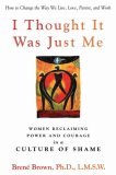 I Thought It Was Just Me by Brené Brown