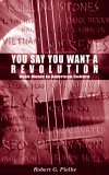 You Say You Want a Revolution: Rock Music in American Culture You Say You Want a Revolution: Rock Music in American Culture