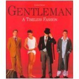 Gentlemen: A Timeless Fashion Gentlemen: A Timeless Fashion