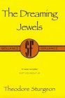 The Dreaming Jewels by Theodore Sturgeon The Dreaming Jewels by Theodore Sturgeon