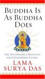 Buddha Is as Buddha Does by Lama Surya Das Buddha Is as Buddha Does by Lama Surya Das