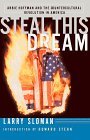Steal This Dream: Abbie Hoffman and the Countercultural Revolution in America Steal This Dream: Abbie Hoffman and the Countercultural Revolution in America