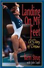Landing on My Feet by Kerri Strug