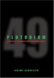 Plutonium by Jeremy Bernstein Plutonium by Jeremy Bernstein