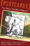Postcards: True Stories That Never Happened Postcards: True Stories That Never Happened