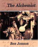 The Alchemist by Ben Jonson The Alchemist by Ben Jonson