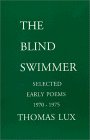 The Blind Swimmer: Early Selected Poems 1970 - 1975