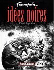 Idées noires : L'intégrale Idées noires : L'intégrale