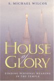 House of Glory by S. Michael Wilcox House of Glory by S. Michael Wilcox