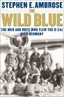 The Wild Blue by Stephen E. Ambrose