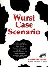 Wurst Case Scenario by Catherine Clark Wurst Case Scenario by Catherine Clark