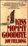 Kiss Mommy Goodbye by Joy Fielding