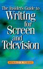 The Insider's Guide to Writing for Screen and Television The Insider's Guide to Writing for Screen and Television