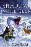 Shadow in the Deep by L.B. Graham Shadow in the Deep by L.B. Graham