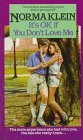 It's O.K. If You Don't Love Me by Norma Klein It's O.K. If You Don't Love Me by Norma Klein