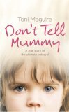 Don't Tell Mummy by Toni Maguire Don't Tell Mummy by Toni Maguire