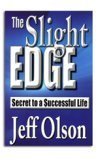 The Slight Edge by Jeff Olson The Slight Edge by Jeff Olson