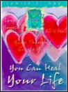 You Can Heal Your Life by Louise L. Hay