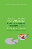 The Economic Naturalist: In Search of Explanations for Everyday Enigmas The Economic Naturalist: In Search of Explanations for Everyday Enigmas