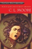 Black Gods and Scarlet Dreams by C.L. Moore Black Gods and Scarlet Dreams by C.L. Moore
