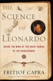 The Science of Leonardo: Inside the Mind of the Great Genius of the Renaissance