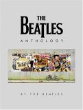 The Beatles Anthology by The Beatles The Beatles Anthology by The Beatles