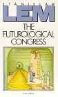 The Futurological Congress: From the Memoirs of Ijon Tichy The Futurological Congress: From the Memoirs of Ijon Tichy