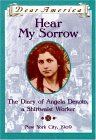 Hear My Sorrow: The Diary of Angela Denoto, a Shirtwaist Worker, New York City 1909 (Dear America Series) Hear My Sorrow: The Diary of Angela Denoto, a Shirtwaist Worker, New York City 1909 (Dear America Series)