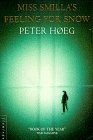 Miss Smillas Feeling For Snow by Peter Høeg Miss Smillas Feeling For Snow by Peter Høeg