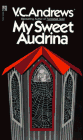 My Sweet Audrina by V.C. Andrews My Sweet Audrina by V.C. Andrews