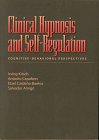 Clinical Hypnosis and Self-Regulation: Cognitive-Behavioral Perspectives Clinical Hypnosis and Self-Regulation: Cognitive-Behavioral Perspectives