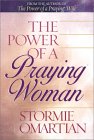 The Power of a Praying Woman by Stormie Omartian The Power of a Praying Woman by Stormie Omartian