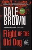 Flight of the Old Dog by Dale Brown