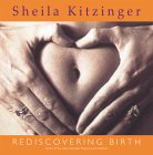 Rediscovering Birth by Sheila Kitzinger Rediscovering Birth by Sheila Kitzinger